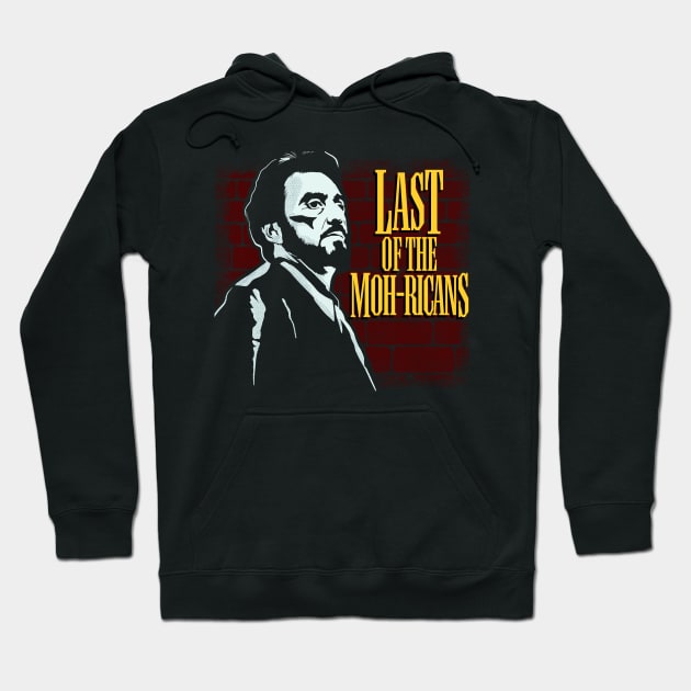 Last Of The Moh-Ricans Hoodie by mosgraphix